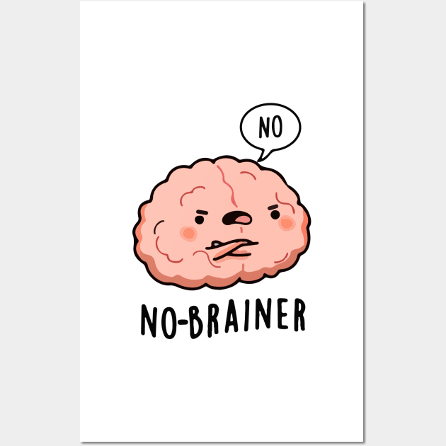 no brainer Wall Art by labstud